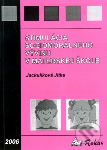 Stimulácia sociomorálneho vývinu v materskej škole - Jitka Jackulíková