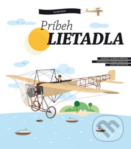 Príbeh lietadla - Oldřich Růžička, Tomáš Pernický (ilustrácie), Naďa Moyzesová (ilustrácie)