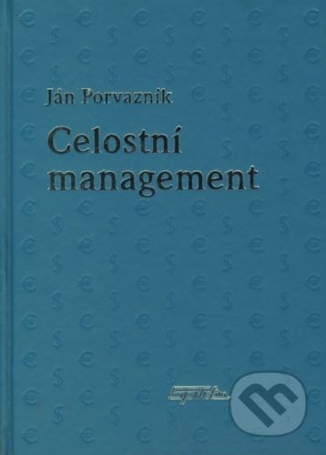 Celostní management - Ján Porvazník