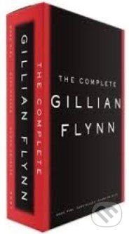 The Complete Gillian Flynn - Gillian Flynn