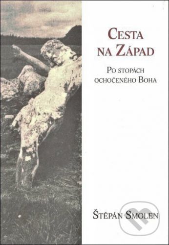 Cesta na Západ - Štěpán Smolen