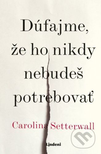 Dúfajme, že ho nikdy nebudeš potrebovať - Carolina Setterwall