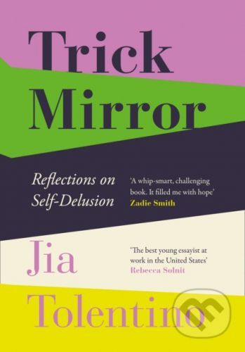 Trick Mirror - Jia Tolentino