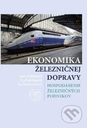 Ekonomika železničnej dopravy - Anna Dolinayová, Eva Nedeliaková, Eva Brumerčíková