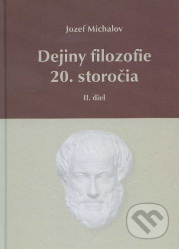 Dejiny filozofie 20. storočia - Jozef Michalov