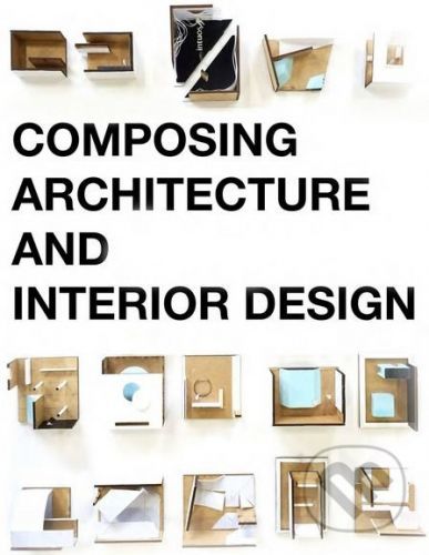 Composing Architecture and Interior Design - Simos Vamvakidis
