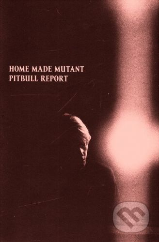 Home Made: Mutant Pitbull report - Maroš Hečko