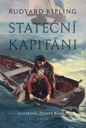 Stateční kapitáni - Rudyard Kipling, Zdeněk Burian (ilustrácie)