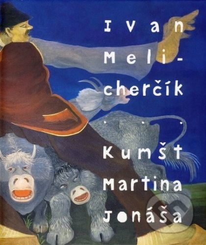 Kumšt Martina Jonáša - Ivan Melicherčík