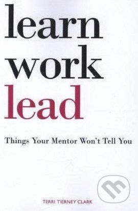 Learn, Work, Lead - Terri Tierney Clark