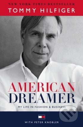 American Dreamer - Tommy Hilfiger, Peter Knobler