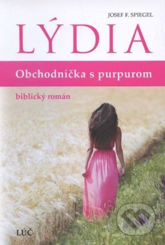 Lýdia - obchodníčka s purpurom - Josef F. Spiegel