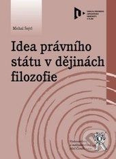 Idea právního státu v dějinách filozofie - Michal Šejvl