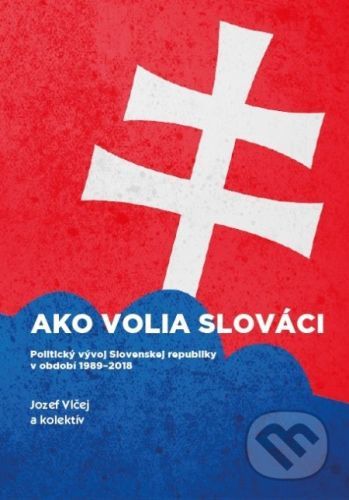 Ako volia slováci - Jozef Vlčej