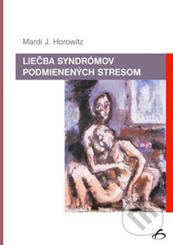 Liečba syndrómov podmienených stresom - Mardi J. Horowitz