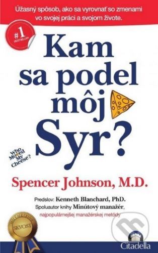 Kam sa podel môj Syr? - Spencer Johnson