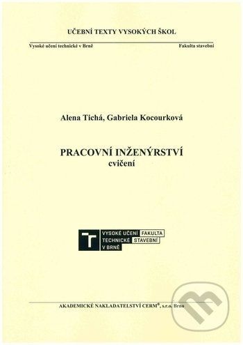 Pracovní inženýrství - Alena Tichá, Gabriela Kocourková