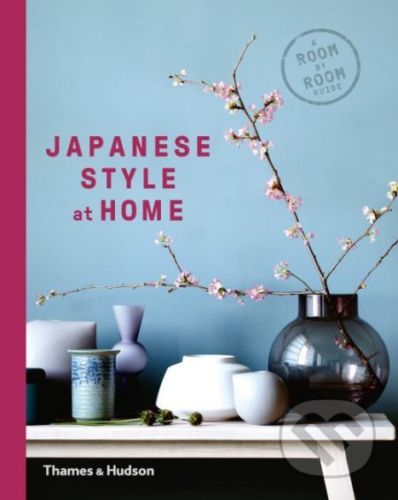 Japanese Style at Home - Olivia Bays, Cathelijne Nuijsink, Tony Seddon