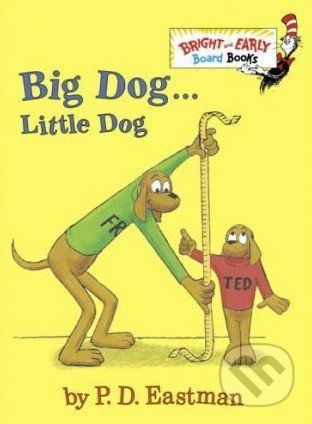 Big Dog, Little Dog - P.D. Eastman