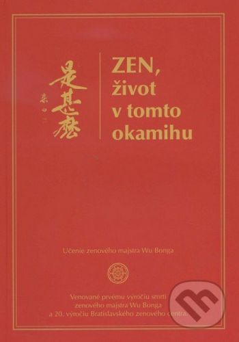 Zen, život v tomto okamihu - Kolektív autorov