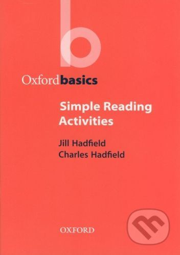 Oxford Basics - Simple Reading Activities - Jill Hadfield, Charles Hadfield