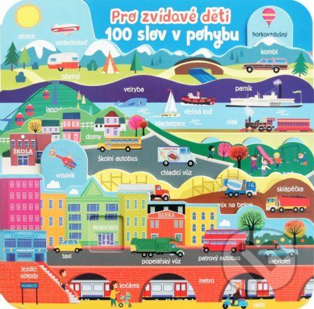 Pro zvídavé děti: 100 slov v pohybu -