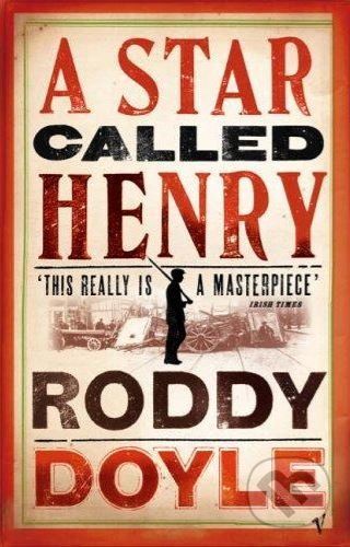 A Star Called Henry - Roddy Doyle