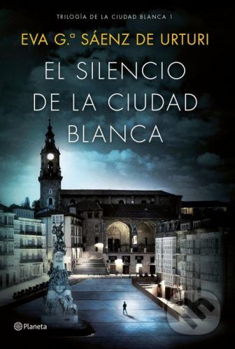 El silencio de la ciudad blanca - Eva García Sáenz de Urturi