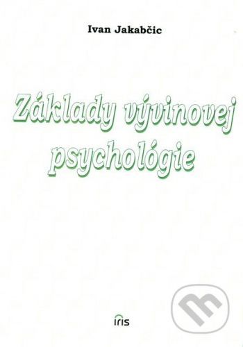 Základy vývinovej psychológie - Ivan Jakabčic