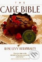 The Cake Bible - Rose Levy Beranbaum