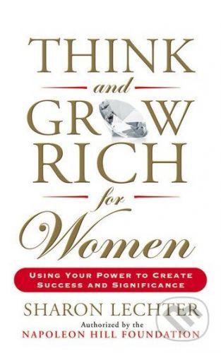 Think and Grow Rich for Women - Sharon L. Lechter