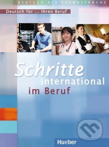 Schritte international im Beruf - Übungsbuch - Gloria Bosch, Kristine Dahmen, Ulrike Haas