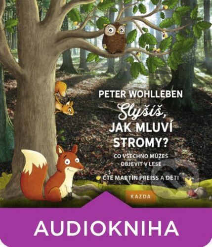 Slyšíš, jak mluví stromy? - Peter Wohlleben