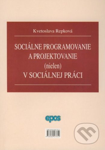 Sociálne programovanie a projektovanie (nielen) v sociálnej oblasti - Kvetoslava Repková