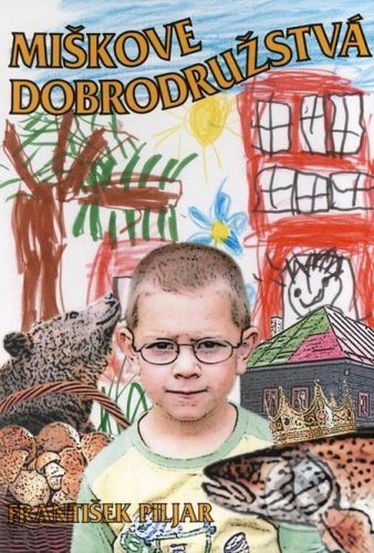 Miškove dobrodružstvá - František Piljar