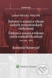 Newyorská úmluva o uznání a výkonu cizích rozhodčích nálezů - Ľudovít Mičinský, Miloš Olík