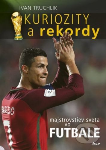 Kuriozity a rekordy majstrovstiev sveta vo futbale - Ivan Truchlik