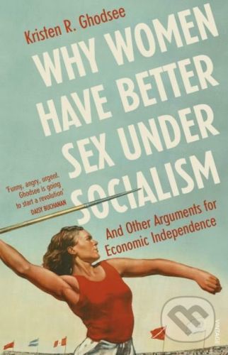 Why Women Have Better Sex Under Socialism - Kristen R. Ghodsee