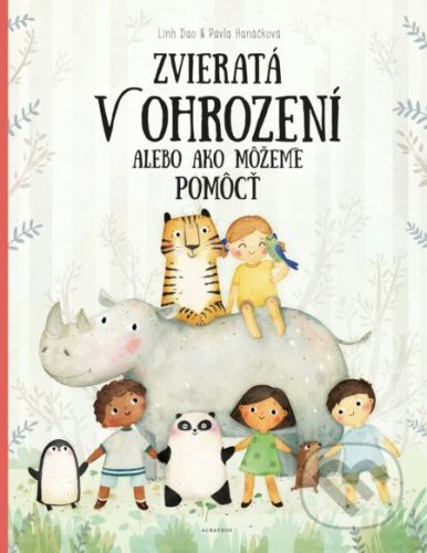 Zvieratá v ohrození - Pavla Hanáčková, Linh Dao (ilustrácie)