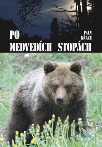 Po medvedích stopách - Ivan Kňaze