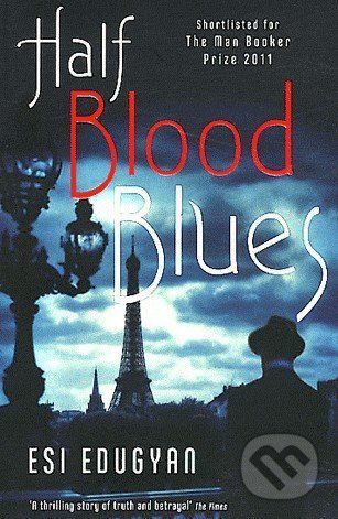 Half Blood Blues - Esi Edugyan