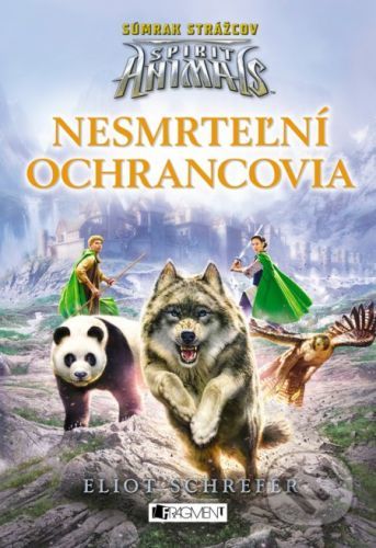 Spirit Animals - Súmrak strážcov: Nesmrteľní ochrancovia - Eliot Schrefer
