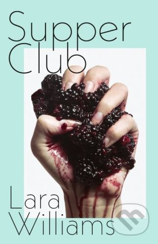 Supper Club - Lara Williams
