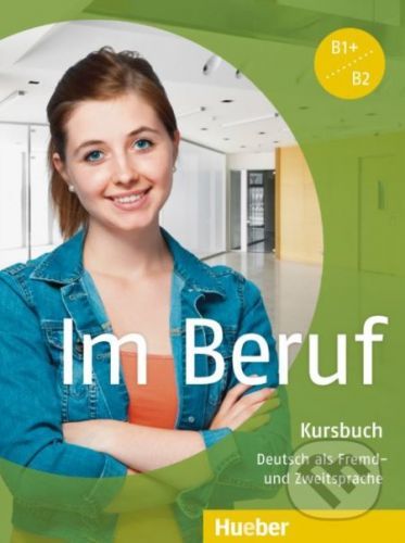 Im Beruf B1+/B2: Kursbuch - Annette Müller, Sabine Schlüter