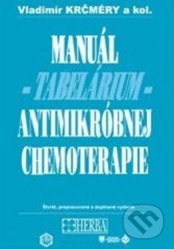 Manuál antimikróbnej chemoterapie - Vladimír Krčméry