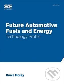 Future Automotive Fuels and Energy - Bruce Morey