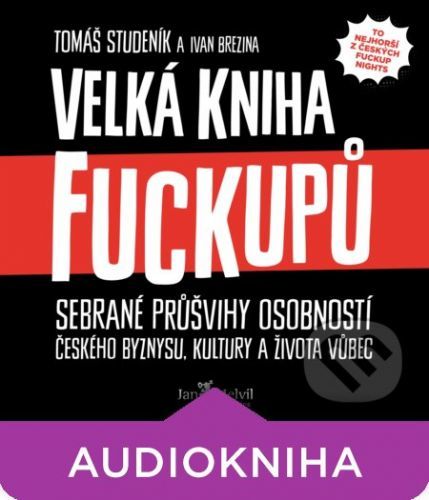 Velká kniha fuckupů - Tomáš Studeník,Ivan Brezina