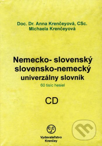 Nemecko-slovenský a slovensko-nemecký univerzálny slovník - Anna Krenčeyová, Michaela Krenčeyová