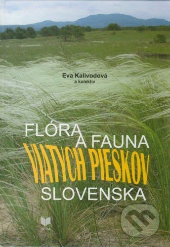 Flóra a fauna viatych pieskov Slovenska - Eva Kalivodová a kol.