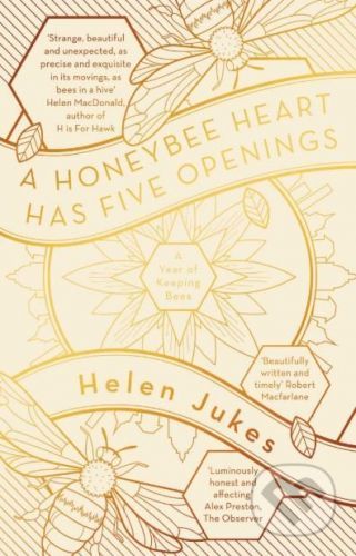 A Honeybee Heart Has Five Openings - Helen Jukes